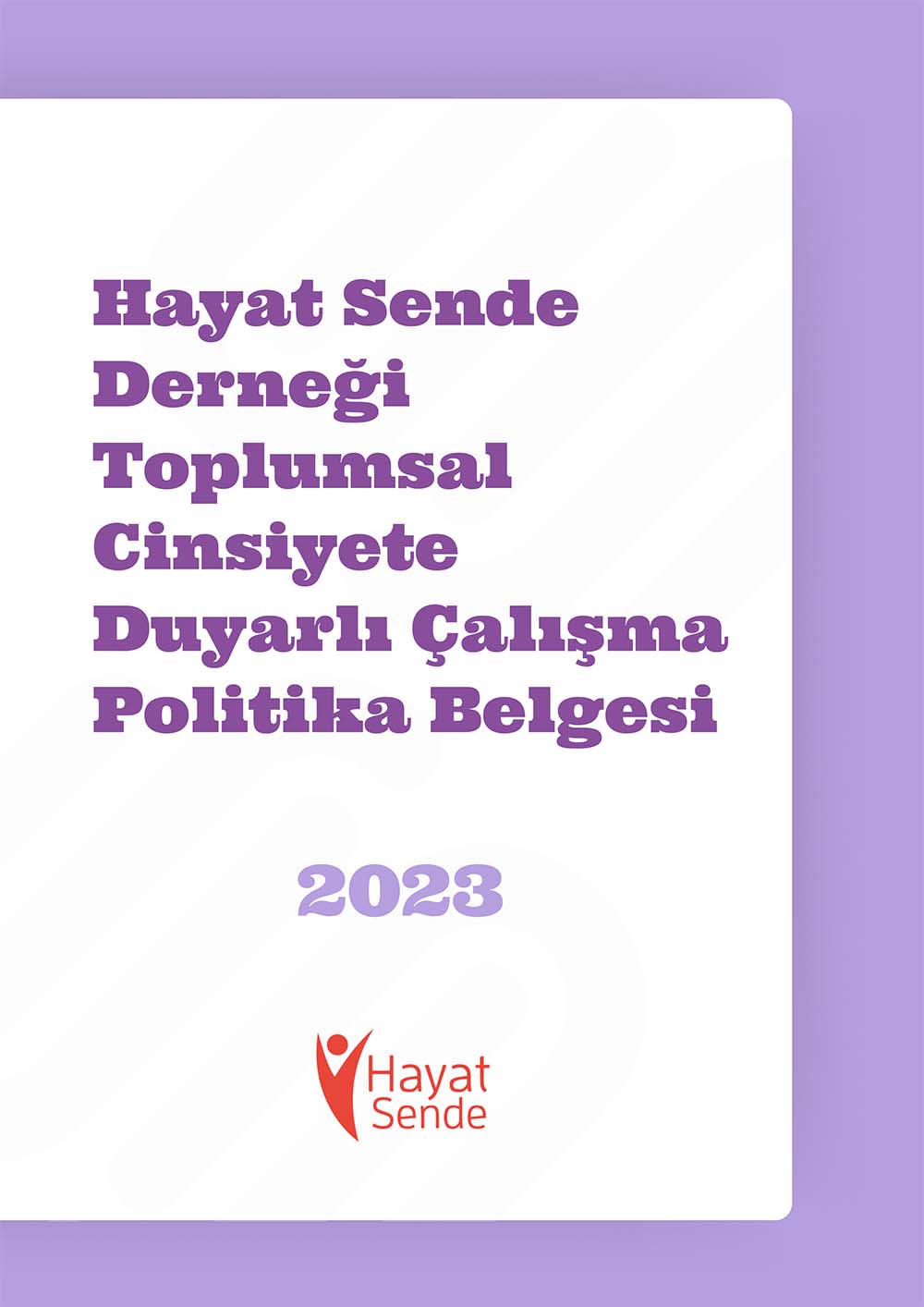 Hayat Sende Derneği Toplumsal Cinsiyete Duyarlı Çalışma Politika